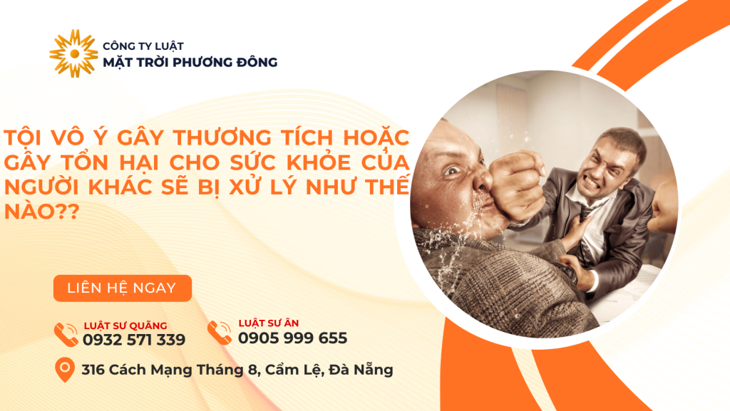 Tội vô ý gây thương tích hoặc gây tổn hại cho sức khỏe của người khác sẽ bị xử lý như thế nào