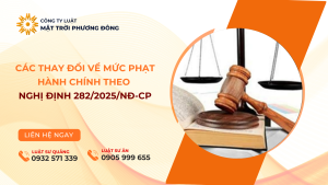 CÁC THAY ĐỔI VỀ MỨC PHẠT HÀNH CHÍNH THEO NGHỊ ĐỊNH 282/2025/NĐ-CP