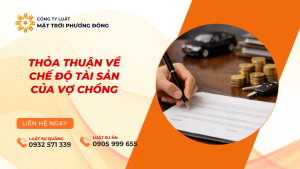 THỎA THUẬN VỀ CHẾ ĐỘ TÀI SẢN CỦA VỢ CHỒNG