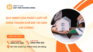 QUY ĐỊNH CỦA PHÁP LUẬT VỀ THỎA THUẬN CHẾ ĐỘ TÀI SẢN VỢ CHỒNG