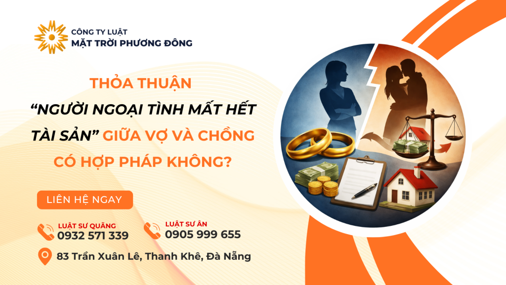 THỎA THUẬN “NGƯỜI NGOẠI TÌNH MẤT HẾT TÀI SẢN” GIỮA VỢ VÀ CHỒNG CÓ HỢP PHÁP KHÔNG?