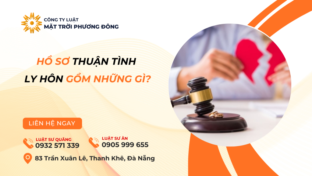 HỒ SƠ THUẬN TÌNH LY HÔN GỒM NHỮNG GÌ?