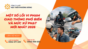 MỘT SỐ LỖI VI PHẠM GIAO THÔNG PHỔ BIẾN VÀ MỨC XỬ PHẠT MỚI NHẤT 2026
