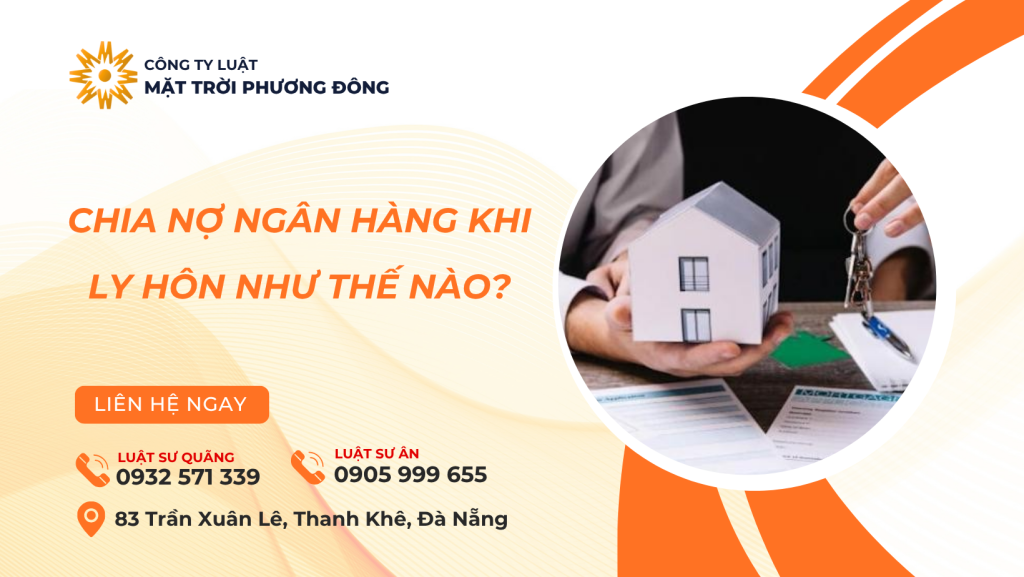 CHIA NỢ NGÂN HÀNG KHI LY HÔN NHƯ THẾ NÀO?