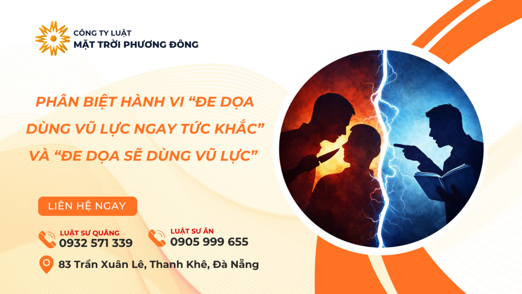 PHÂN BIỆT HÀNH VI “ĐE DỌA DÙNG VŨ LỰC NGAY TỨC KHẮC” VÀ “ĐE DỌA SẼ DÙNG VŨ LỰC”