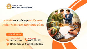 Ký giấy vay tiền hộ người khác: Trách nhiệm trả nợ thuộc về ai?