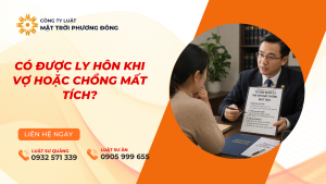 CÓ ĐƯỢC LY HÔN KHI VỢ, CHỒNG MẤT TÍCH