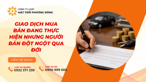giao dịch mua bán tài sản đang thực hiện nhưng người bán chết