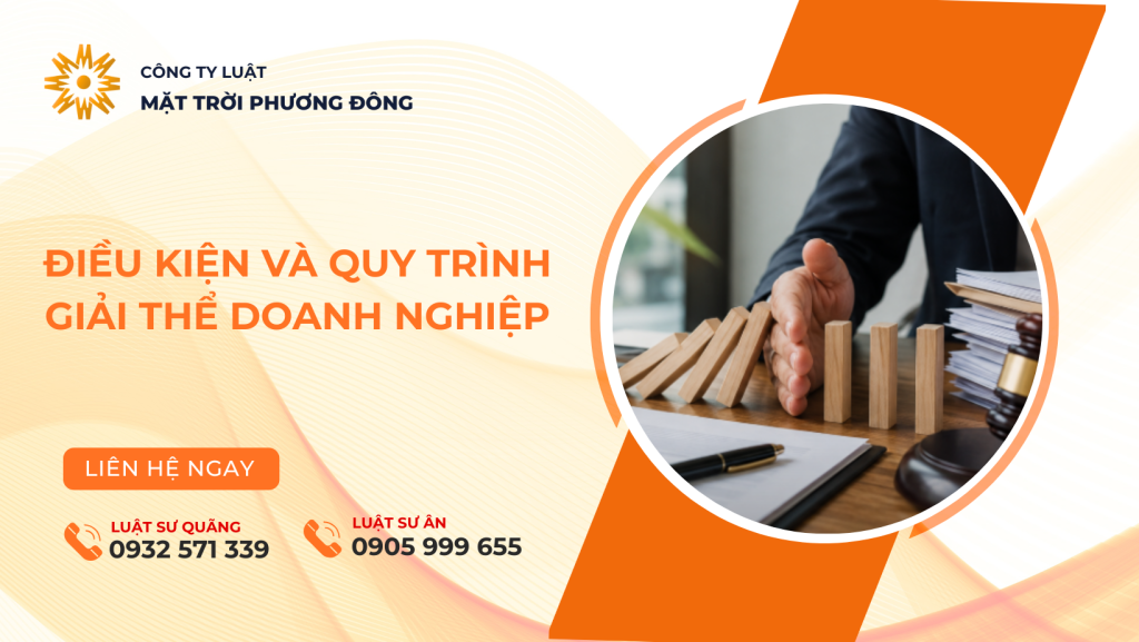 ĐIỀU KIỆN VÀ QUY TRÌNH GIẢI THỂ DOANH NGHIỆP