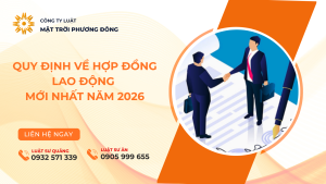QUY ĐỊNH VỀ HỢP ĐỒNG LAO ĐỘNG MỚI NHẤT NĂM 2026