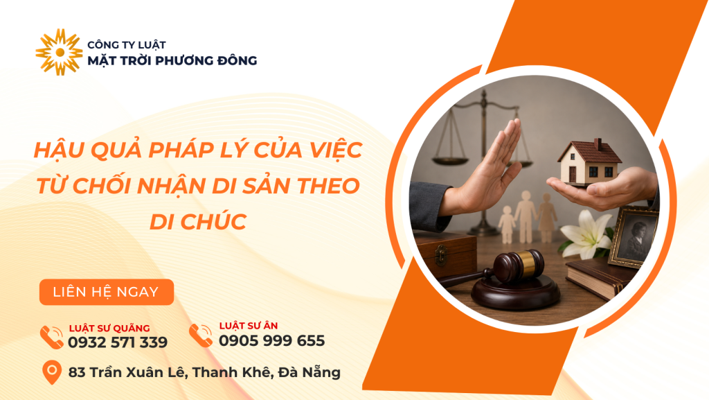 HẬU QUẢ PHÁP LÝ CỦA VIỆC TỪ CHỐI NHẬN DI SẢN THEO DI CHÚC