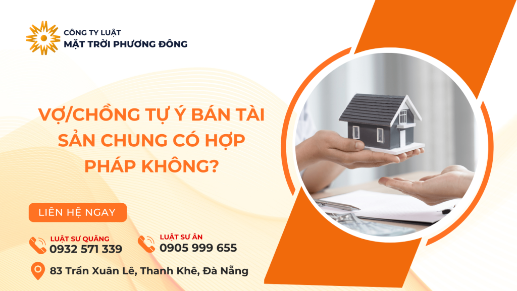 VỢ CHỒNG TỰ Ý BÁN TÀI SẢN CHUNG CÓ HỢP PHÁP KHÔNG