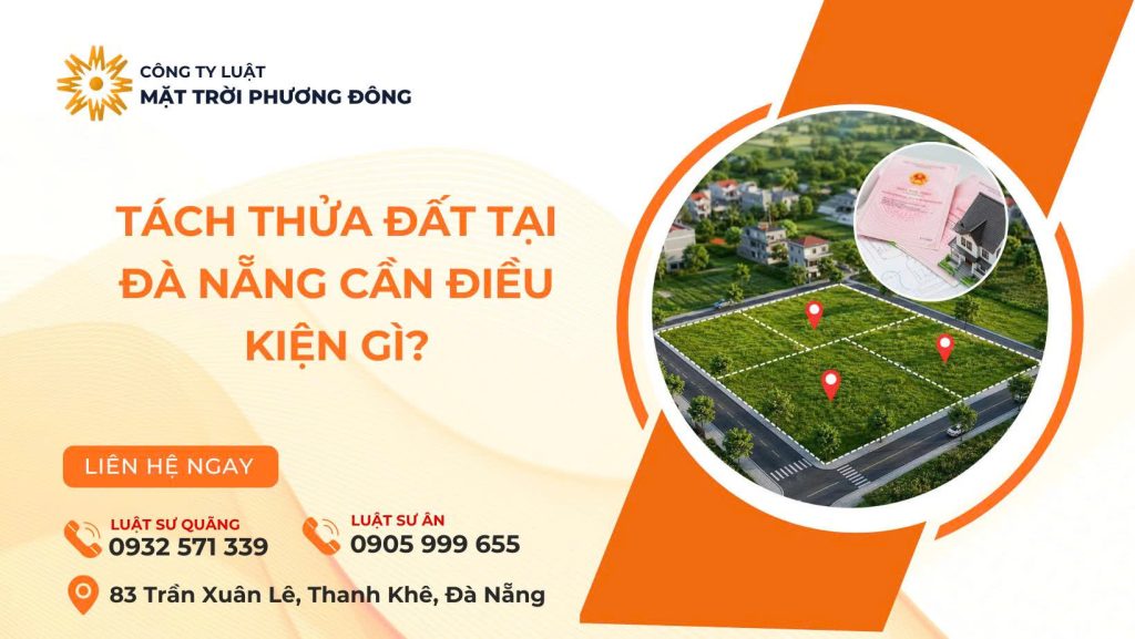 TÁCH THỬA ĐẤT TẠI ĐÀ NẴNG CẦN ĐIỀU KIỆN GÌ?
