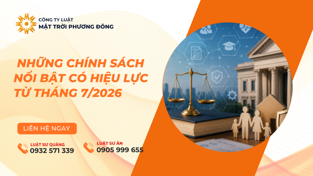NHỮNG CHÍNH SÁCH NỔI BẬT CÓ HIỆU LỰC TỪ THÁNG 7/2026