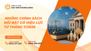 NHỮNG CHÍNH SÁCH NỔI BẬT CÓ HIỆU LỰC TỪ THÁNG 7/2026
