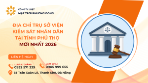 ĐỊA CHỈ TRỤ SỞ VIỆN KIỂM SÁT NHÂN DÂN TẠI TỈNH PHÚ THỌ MỚI NHẤT 2026